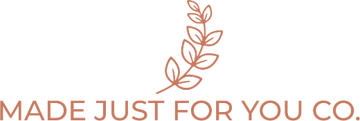 Made Just For You Co